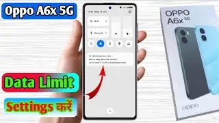 oppo a6x 5g data limit setting, oppo a6x 5g data limit kaise set kare