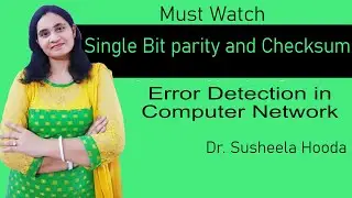 CN-Lec-2.3 :Error detection and correction in the data link layer|Single bit Parity|Checksum|
