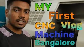 First Time Working on CNC Machine | Bangalore Vlog || Shyam Akela Vlog || #vlog #blogging #blogger 