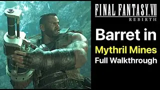 FFVII Rebirth: Barret in Mythril Mines (Complete Walkthrough + Mythril Golem Boss Guide)