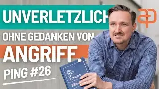 Ein Kurs in Wundern - 26 - Ping - Meine Angriffsgedanken greifen meine Unverletzlichkeit an.