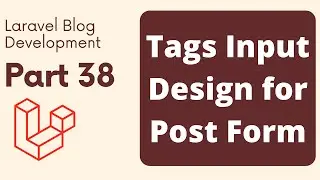 Laravel Blog Development Part 38 | Tags Input Design in Post Form | The Test Coder