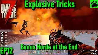 7 Days to Die Alpha 20 No Base Blood Moon Explosive Tricks and Bonus Horde
