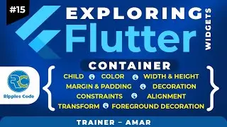 #15 || Exploring Flutter Widgets || Flutter Container Widget & Its Properties