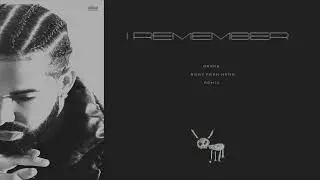 Drake - I Remember (Away From Home) [Forgotten Remix]