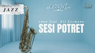 eńau feat. Ari Lesmana - Sesi Potret (Karaoke Jazz) | Karaoke HD