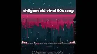 Chilgum Old Viral 90s Song | Superhit 90s Hindi Song | Retro Bollywood Vibes