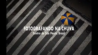 FOTOGRAFANDO NA CHUVA  FOTOGRAFIA URBANA