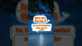Top 3 Most Independent Zodiac Signs For Women #astrosign #zodiacwhisperer #astrology #youtubeshorts