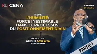 L&rsquo;HUMILIT&Eacute;:FORCE INESTIMABLE DANS LE PROCESSUS DU POSITIONNEMENT DIVIN/DR. AUBIN/CENA-EN-C&Eacute;L&Eacute;BRATION