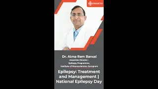 Epilepsy: Treatment and Management | National Epilepsy Day | Dr. Atma Ram Bansal | Medanta Gururgram