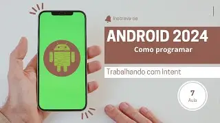 Android B&aacute;sico 2024 - Dominando o Uso de Intent no Android