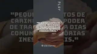 Pequenos gestos de carinho