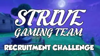 STRIVE GAMING TEAM RECRUITMENT CHALLENGE!!!