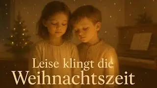 Leise klingt die Weihnachtszeit (Nur Klavier + Kinderchor)