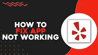 How To Fix Yelp App Not Working (Quick & Easy)