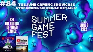 The Arena: A Multiplatform Gaming News Podcast Morning Show! Summer Game Fest Streaming Schedule!