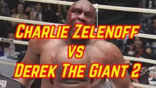 Charlie Zelenoff Vs Derek The Giant 2
