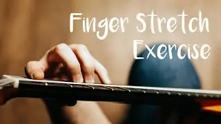 GUITAR TECHNIQUE: Finger Stretch Exercise