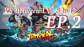 Tropical War (iOS Gameplay) - Battle Versus Between Level 8 to 12 - EP2