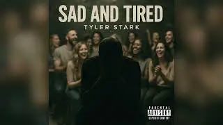 Sad and Tired