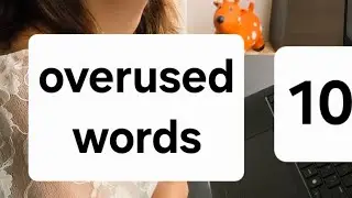 10. Overused words 