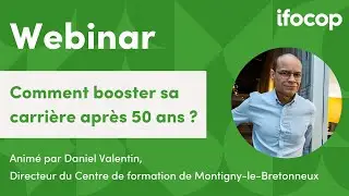 Senior : comment booster sa carri&egrave;re apr&egrave;s 50 ans ? (Replay Webinar)