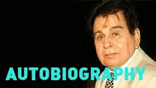 Autobiography on Dilip Kumar