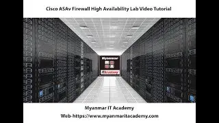 04.Cisco ASAv Firewall High Availability Lab Video Tutorial