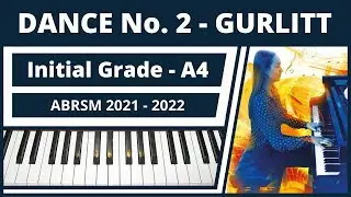 ABRSM Piano 2021 2022 Initial Grade  A4 - Gurlitt Dance No. 2 from Das Kleines Konzert, Op.  227