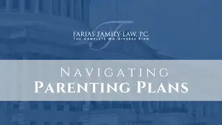 Navigating Parenting Plans: Tips for Effective Co-Parenting and Avoiding Common Mistakes