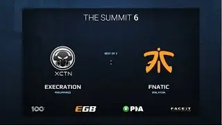 Execration vs Fnatic, Game 1, The Summit 6 Qualifiers, SEA