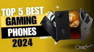 TOP 5 BEST GAMING PHONES 2024