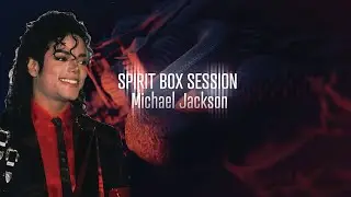 MICHAEL JACKSON SPIRIT BOX SESSION | Michael says he's happy, mentions Horses!