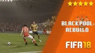 FIFA 18 | Blackpool Career Mode Rebuild