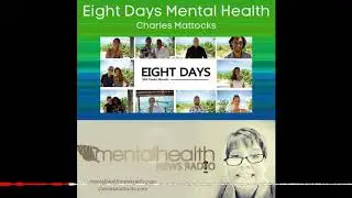 Eight Days Mental Health with Charles Mattocks