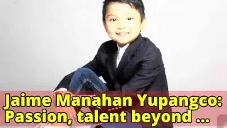 Jaime Manahan Yupangco: Passion, talent beyond the genes