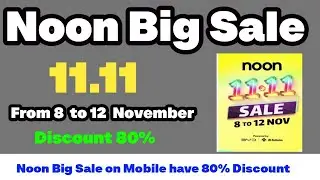 Noon Sale 11.11 start from 8 to 12 November | Noon KSA sale 11.11 | Noon sale on mobile phone 