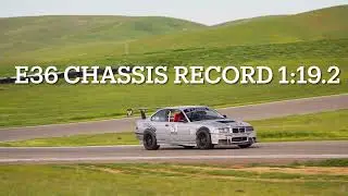 E36 Thunderhill West 1:19.2 Chassis Record