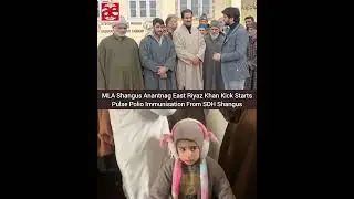 MLA Shangus Anantnag East Riyaz Khan Kickstarts Pulse Polio Immunisation Programme From SDH Shangus