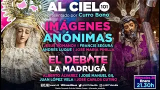 🔴 AL CIELO #145 - 28 enero | Imágenes anónimas: Mayor Dolor, Regla, Tres Caídas y Debate Cuñaos