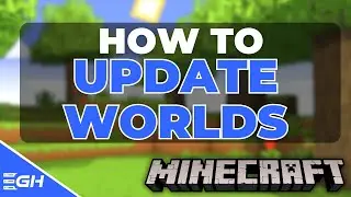 Как обновить существующие миры MINECRAFT | Bedrock и Java