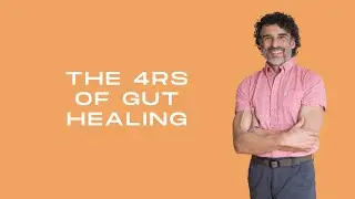 The 4Rs Of Gut Healing