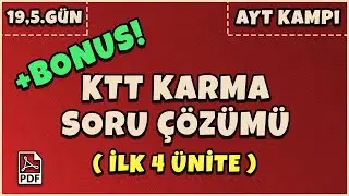 19,5.Gün / KTT Karma Soru Çözümü (+Bonus) (70 Günde #AYT Kampı) (PDF)