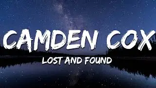 Camden Cox - Lost and Found (Lyrics)