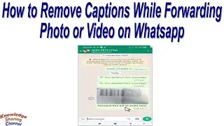 How to Remove Captions While Forwarding Photo or Video on Whatsapp
