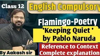 Keeping Quiet by Pablo Naruda II Explanation ll RBSE ll CBSE ll Other State Board Class 12th 