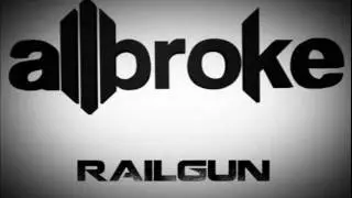 allbroke - Railgun (Dubstep) [FREE DL]