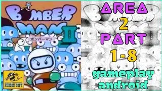 Game nostalgia 90an Bomberman 2 + nes emulator AREA 2 part 1,2,3,4,5,6,7&8 &bull; gameplay android