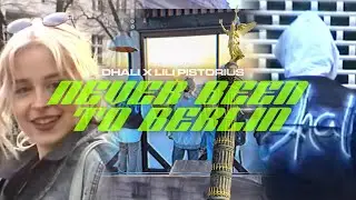 DHALI x LILI PISTORIUS - NEVER BEEN TO BERLIN | 4K